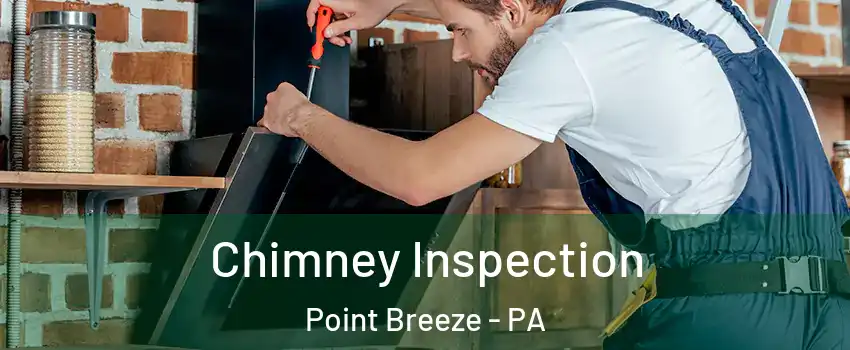 Chimney Inspection Point Breeze - PA
