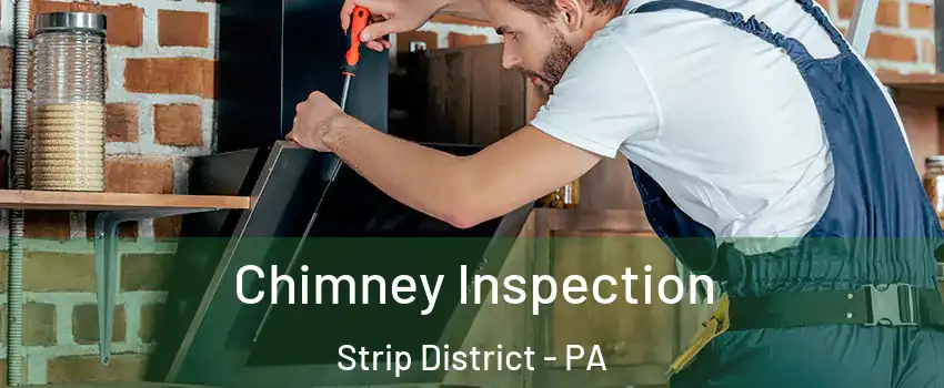 Chimney Inspection Strip District - PA