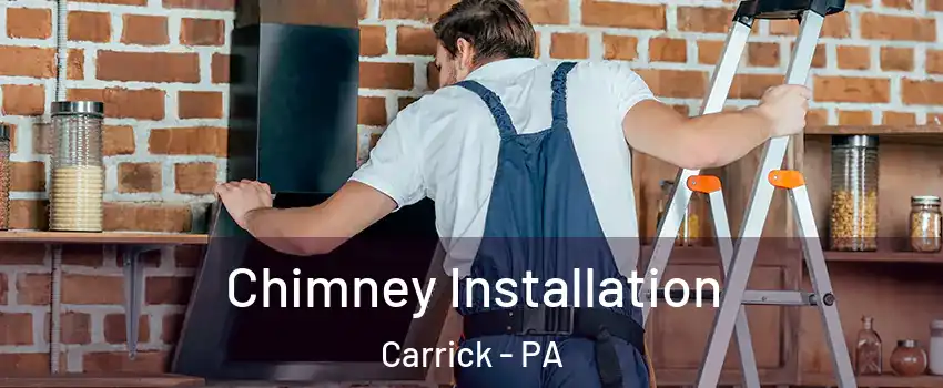 Chimney Installation Carrick - PA
