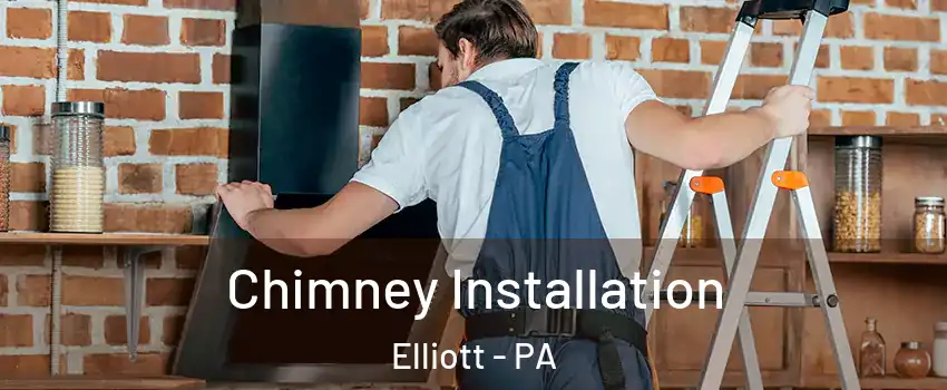 Chimney Installation Elliott - PA