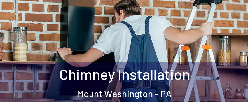 Chimney Installation Mount Washington - PA