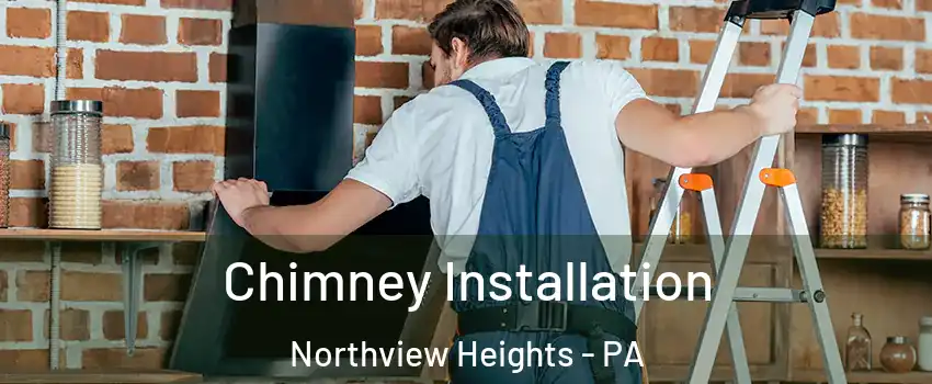 Chimney Installation Northview Heights - PA