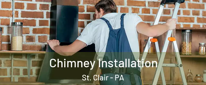 Chimney Installation St. Clair - PA