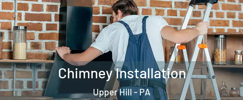 Chimney Installation Upper Hill - PA