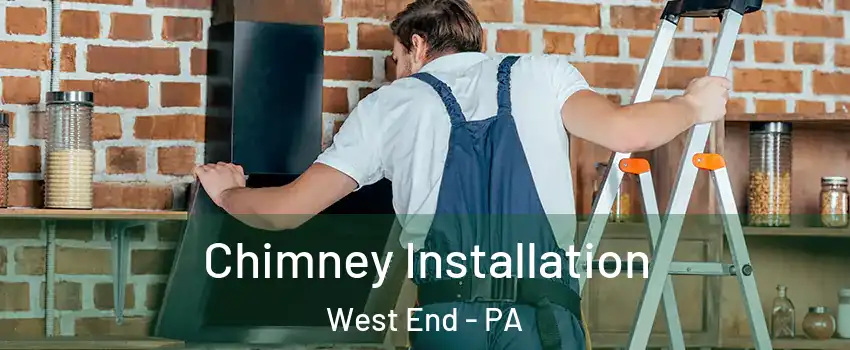 Chimney Installation West End - PA