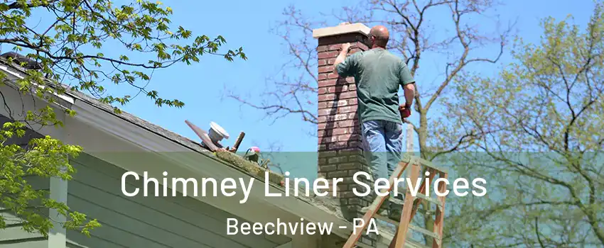 Chimney Liner Services Beechview - PA