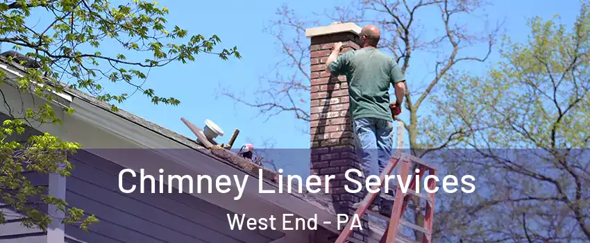 Chimney Liner Services West End - PA