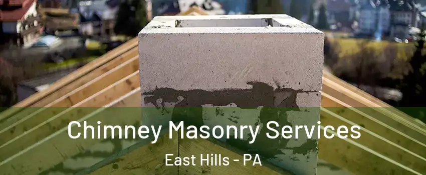 Chimney Masonry Services East Hills - PA