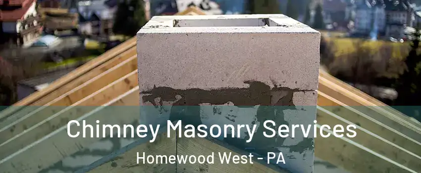 Chimney Masonry Services Homewood West - PA
