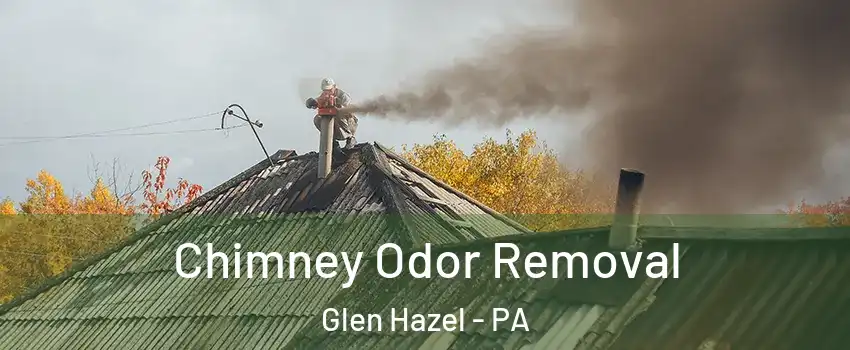 Chimney Odor Removal Glen Hazel - PA