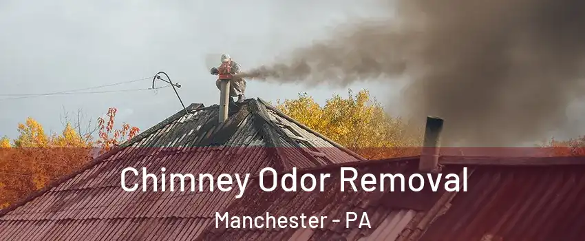 Chimney Odor Removal Manchester - PA