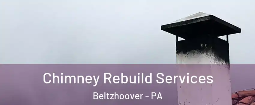 Chimney Rebuild Services Beltzhoover - PA