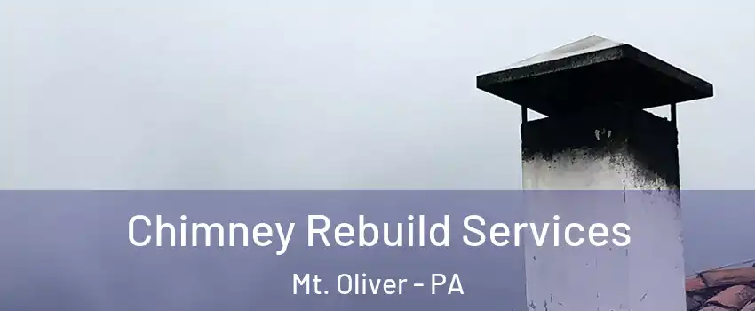 Chimney Rebuild Services Mt. Oliver - PA