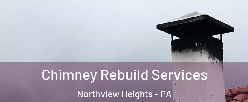 Chimney Rebuild Services Northview Heights - PA