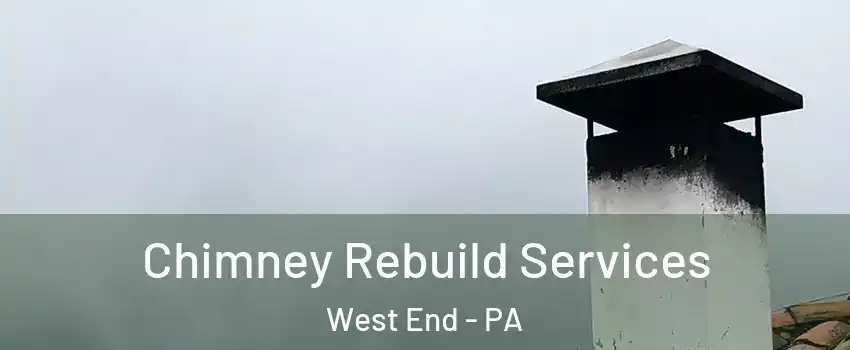 Chimney Rebuild Services West End - PA
