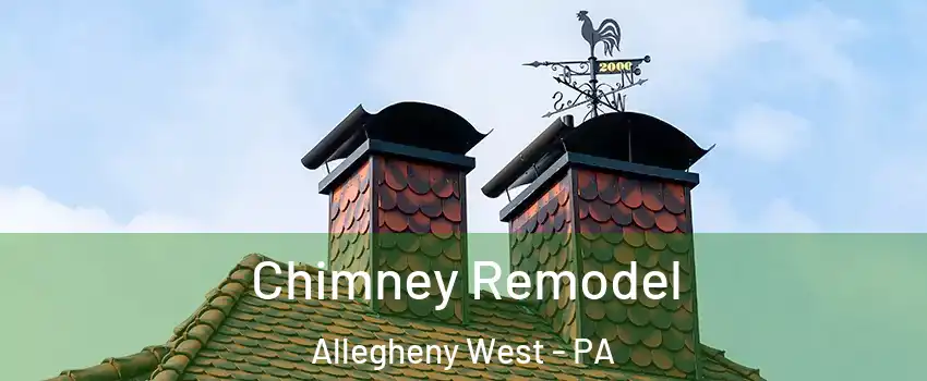 Chimney Remodel Allegheny West - PA