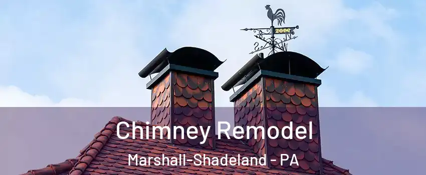 Chimney Remodel Marshall-Shadeland - PA