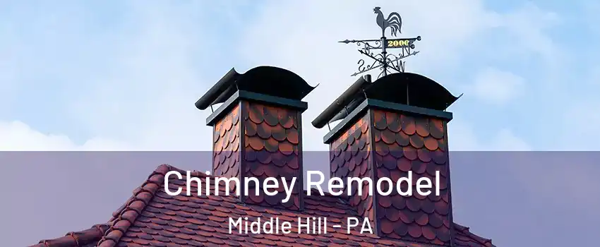 Chimney Remodel Middle Hill - PA