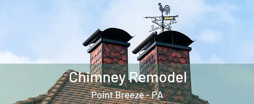 Chimney Remodel Point Breeze - PA