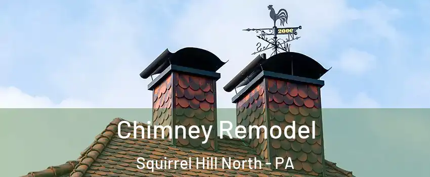 Chimney Remodel Squirrel Hill North - PA