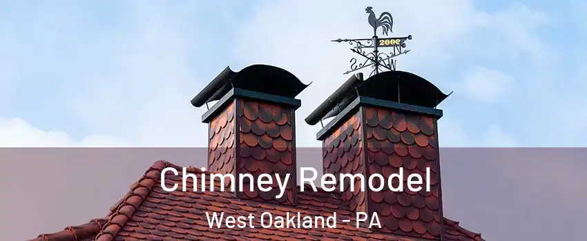 Chimney Remodel West Oakland - PA
