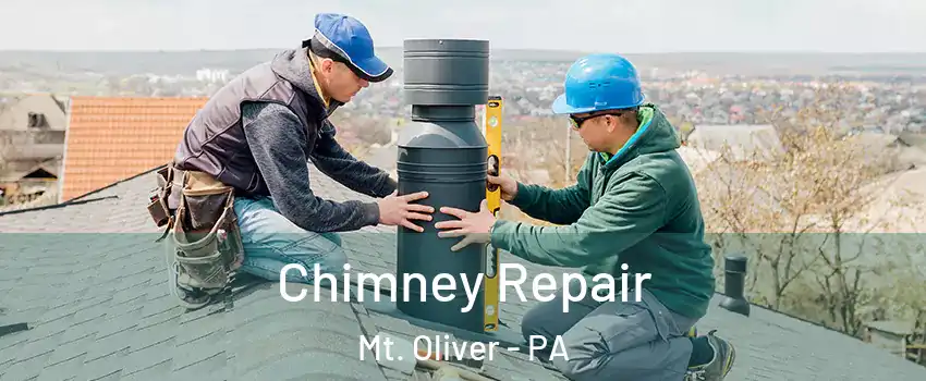 Chimney Repair Mt. Oliver - PA