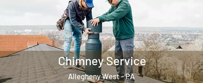 Chimney Service Allegheny West - PA