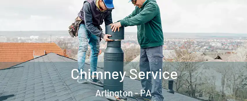 Chimney Service Arlington - PA