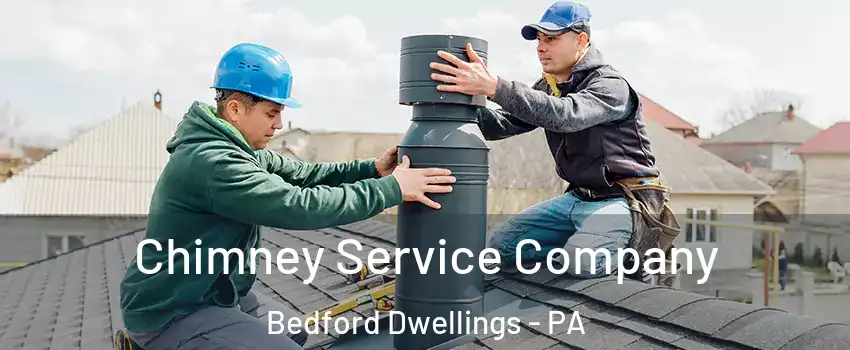 Chimney Service Company Bedford Dwellings - PA