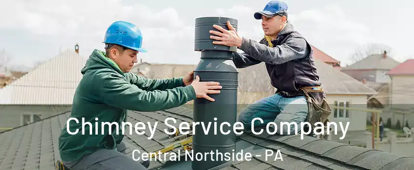 Chimney Service Company Central Northside - PA