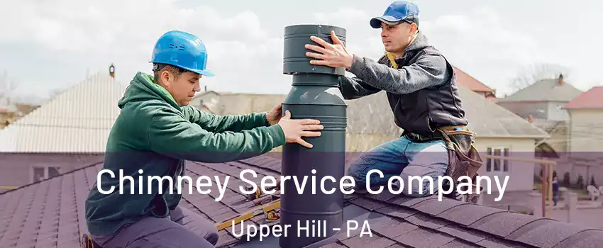 Chimney Service Company Upper Hill - PA