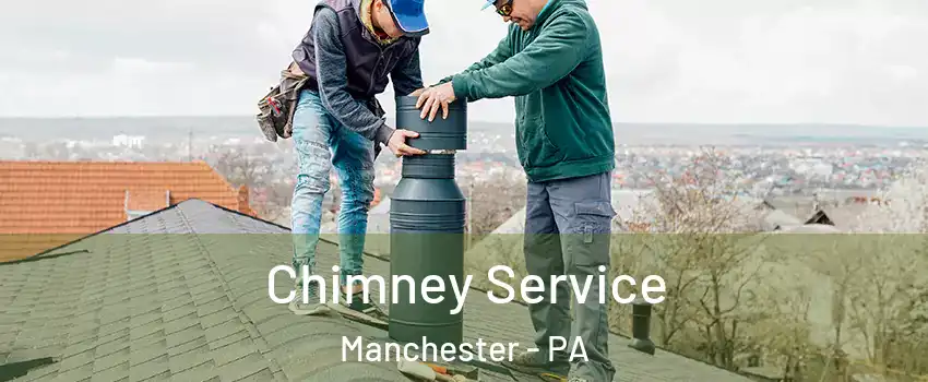Chimney Service Manchester - PA