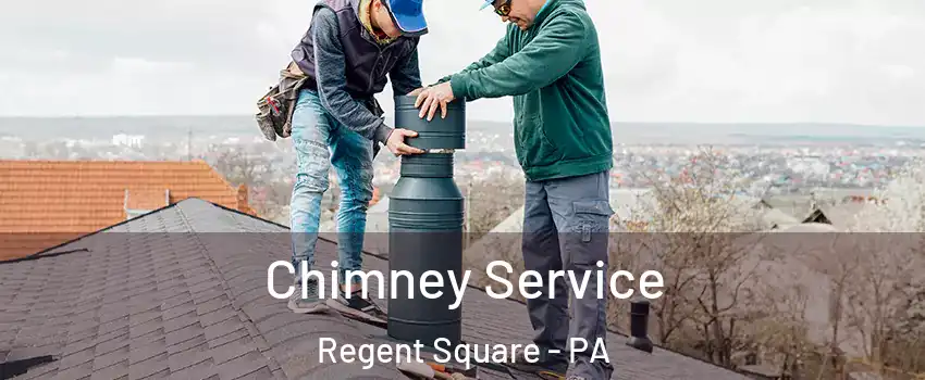 Chimney Service Regent Square - PA