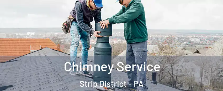 Chimney Service Strip District - PA