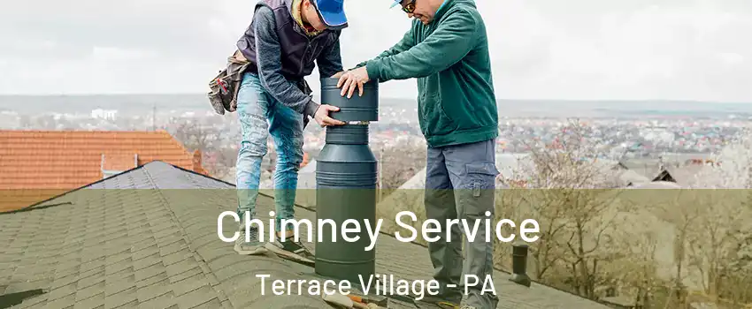 Chimney Service Terrace Village - PA