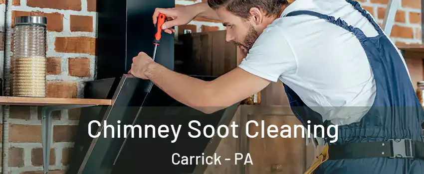Chimney Soot Cleaning Carrick - PA