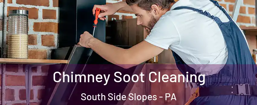 Chimney Soot Cleaning South Side Slopes - PA