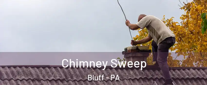 Chimney Sweep Bluff - PA