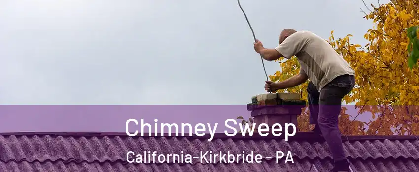 Chimney Sweep California-Kirkbride - PA