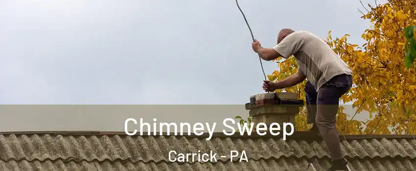 Chimney Sweep Carrick - PA