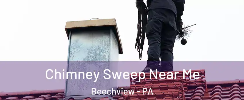 Chimney Sweep Near Me Beechview - PA