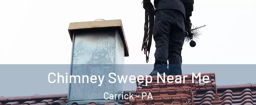 Chimney Sweep Near Me Carrick - PA