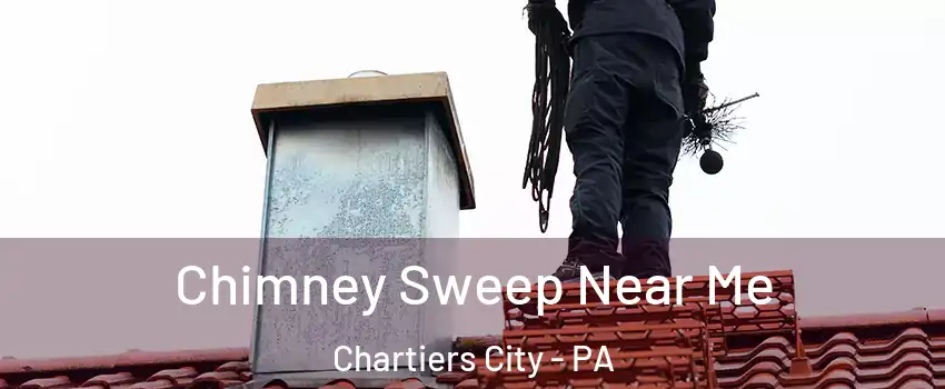Chimney Sweep Near Me Chartiers City - PA