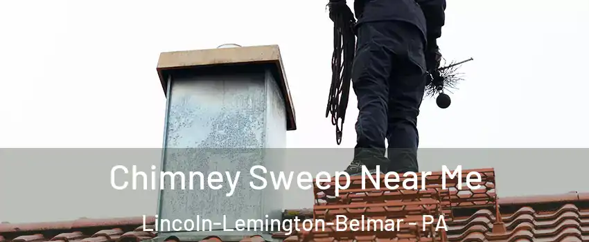 Chimney Sweep Near Me Lincoln-Lemington-Belmar - PA