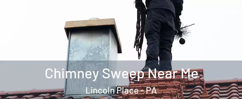 Chimney Sweep Near Me Lincoln Place - PA