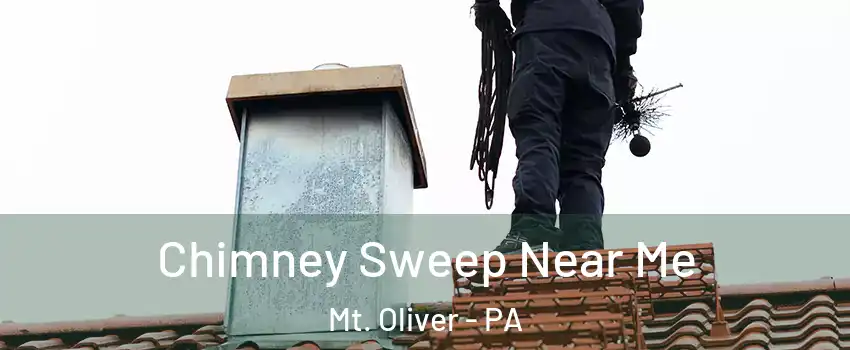 Chimney Sweep Near Me Mt. Oliver - PA