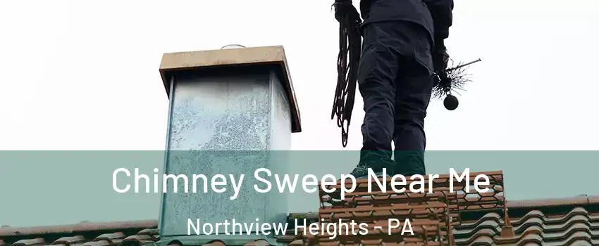 Chimney Sweep Near Me Northview Heights - PA