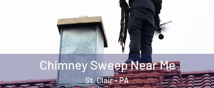 Chimney Sweep Near Me St. Clair - PA