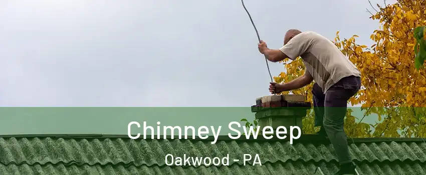 Chimney Sweep Oakwood - PA