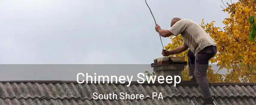 Chimney Sweep South Shore - PA